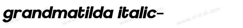 grandmatilda italic字体转换